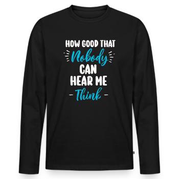 Comme c’est bon que personne ne puisse m’entendre penser - T-shirt manches longues Premium bio Homme - noir - Devant - Nico (187cm)