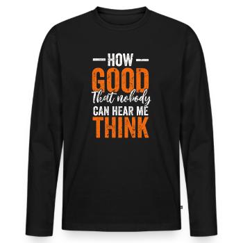 Comme c’est bon que personne ne puisse m’entendre penser - T-shirt manches longues Premium bio Homme - noir - Devant - Nico (187cm)