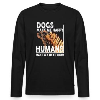 Dogs Make Me Happy Human Make My Head Hurt Doglove - Men's Premium Organic Long Sleeve Shirt - black - Front - Nico (187cm)