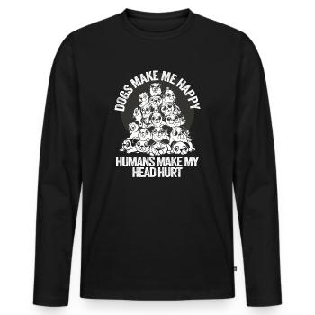 Dogs Make Me Happy Human Make My Head Hurt Doglove - Men's Premium Organic Long Sleeve Shirt - black - Front - Nico (187cm)