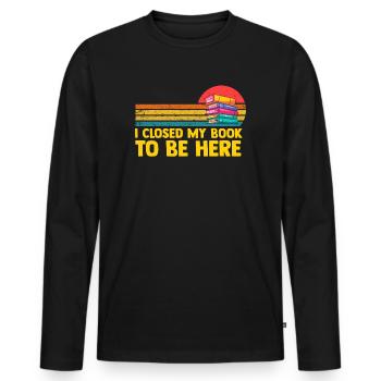 Ich habe mein Buch geschlossen, um hier zu sein Bücherwurm lustiger Spruch - Männer Premium Bio Langarmshirt - Schwarz - Vorne - Nico (187cm)