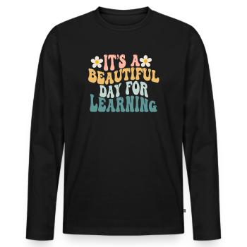 It's A Beautiful Day For Learning - Men's Premium Organic Long Sleeve Shirt - black - Front - Nico (187cm)