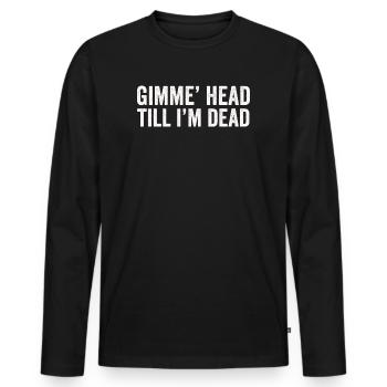 Gimme Head Till I’m Dead 80s Lovers - T-shirt manches longues Premium bio Homme - noir - Devant - Nico (187cm)