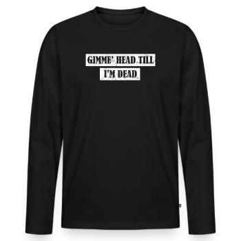Gimme Head Till I’m Dead 80s Lovers - T-shirt manches longues Premium bio Homme - noir - Devant - Nico (187cm)