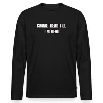 Gimme Head Till I’m Dead 80s Lovers - T-shirt manches longues Premium bio Homme - noir - Devant - Nico (187cm)