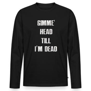 Gimme Head Till I’m Dead 80s Lovers - T-shirt manches longues Premium bio Homme - noir - Devant - Nico (187cm)