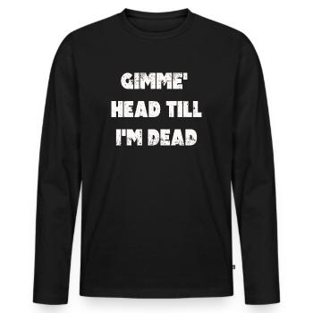Gimme Head Till I’m Dead 80s Lovers - T-shirt manches longues Premium bio Homme - noir - Devant - Nico (187cm)