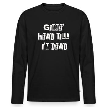 Gimme Head Till I’m Dead 80s Lovers - T-shirt manches longues Premium bio Homme - noir - Devant - Nico (187cm)