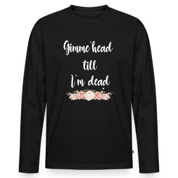 Gimme Head Till I’m Dead 80s Lovers - T-shirt manches longues Premium bio Homme - noir - Devant - Nico (187cm)