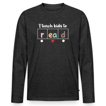 I Teach Kids To Read Science Teachers Reading - Men's Premium Organic Long Sleeve Shirt - heather anthracite - Front - Nico (187cm)