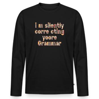 Je corrige silencieusement votre grammaire - T-shirt manches longues Premium bio Homme - noir - Devant - Nico (187cm)