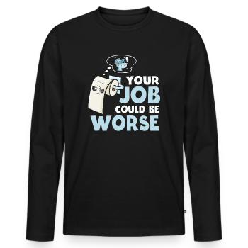 Your Job Could Be Worse Toilet Paper - Men's Premium Organic Long Sleeve Shirt - black - Front - Nico (187cm)