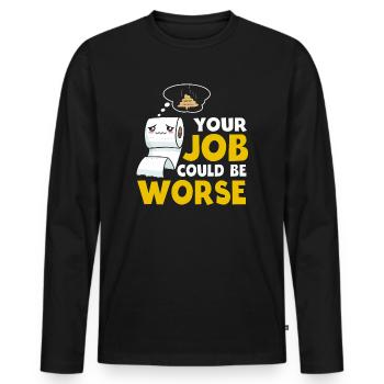 Your Job Could Be Worse Toilet Paper - Men's Premium Organic Long Sleeve Shirt - black - Front - Nico (187cm)
