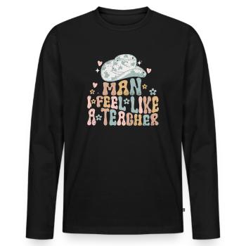 Man I Feel like a Teacher - Men's Premium Organic Long Sleeve Shirt - black - Front - Nico (187cm)