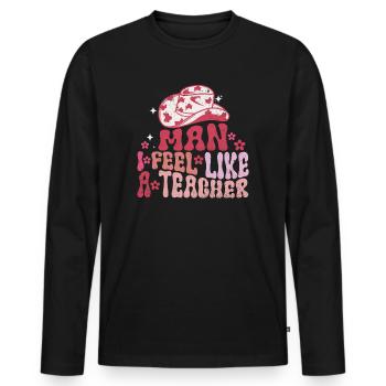 Man I Feel like a Teacher - Men's Premium Organic Long Sleeve Shirt - black - Front - Nico (187cm)
