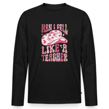 Man I Feel like a Teacher - Men's Premium Organic Long Sleeve Shirt - black - Front - Nico (187cm)
