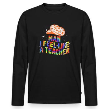 Man I Feel like a Teacher - Men's Premium Organic Long Sleeve Shirt - black - Front - Nico (187cm)