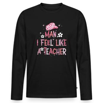 Man I Feel like a Teacher - Men's Premium Organic Long Sleeve Shirt - black - Front - Nico (187cm)