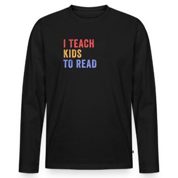 Ich bringe Kindern das Lesen bei Naturwissenschaftslehrern Lesen - Männer Premium Bio Langarmshirt - Schwarz - Vorne - Nico (187cm)
