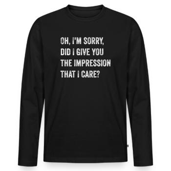 Pardon. Est-ce que je vous ai donné l’impression - T-shirt manches longues Premium bio Homme - noir - Devant - Nico (187cm)