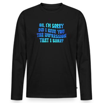 Pardon. Est-ce que je vous ai donné l’impression - T-shirt manches longues Premium bio Homme - noir - Devant - Nico (187cm)
