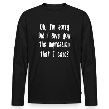 Pardon. Est-ce que je vous ai donné l’impression - T-shirt manches longues Premium bio Homme - noir - Devant - Nico (187cm)