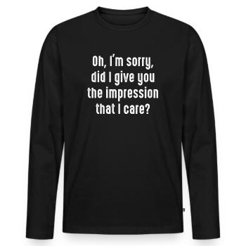 Pardon. Est-ce que je vous ai donné l’impression - T-shirt manches longues Premium bio Homme - noir - Devant - Nico (187cm)