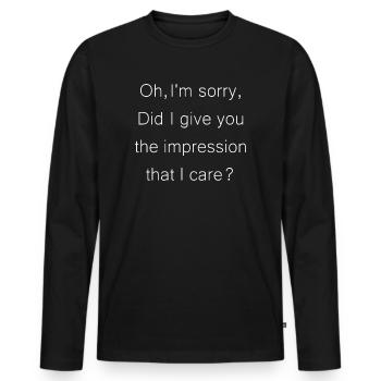 Pardon. Est-ce que je vous ai donné l’impression - T-shirt manches longues Premium bio Homme - noir - Devant - Nico (187cm)