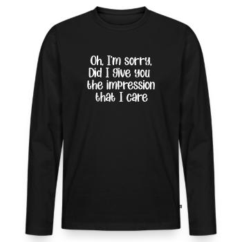 Pardon. Est-ce que je vous ai donné l’impression - T-shirt manches longues Premium bio Homme - noir - Devant - Nico (187cm)