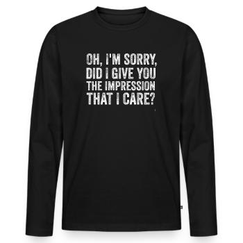 Pardon. Est-ce que je vous ai donné l’impression - T-shirt manches longues Premium bio Homme - noir - Devant - Nico (187cm)