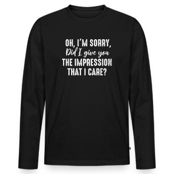 Pardon. Est-ce que je vous ai donné l’impression - T-shirt manches longues Premium bio Homme - noir - Devant - Nico (187cm)