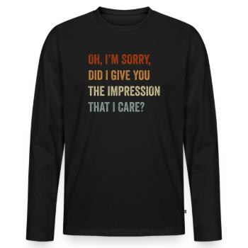 Pardon. Est-ce que je vous ai donné l’impression - T-shirt manches longues Premium bio Homme - noir - Devant - Nico (187cm)