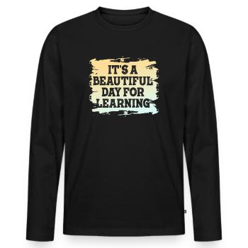 It's A Beautiful Day For Learning - Men's Premium Organic Long Sleeve Shirt - black - Front - Nico (187cm)