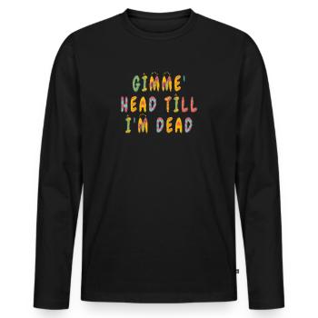 Gimme Head Till I’m Dead 80s Lovers - T-shirt manches longues Premium bio Homme - noir - Devant - Nico (187cm)