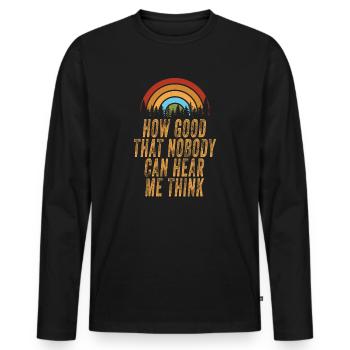 Comme c’est bon que personne ne puisse m’entendre penser - T-shirt manches longues Premium bio Homme - noir - Devant - Nico (187cm)