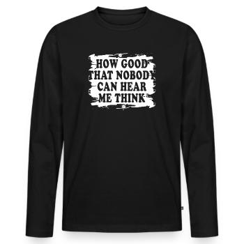 Comme c’est bon que personne ne puisse m’entendre penser - T-shirt manches longues Premium bio Homme - noir - Devant - Nico (187cm)