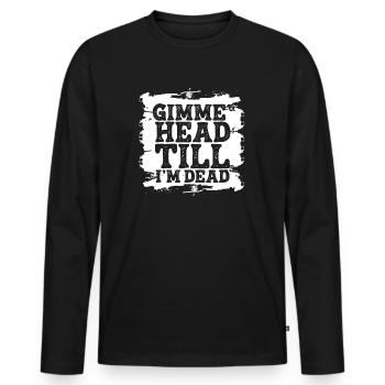 Gimme Head Till I’m Dead 80s Lovers - T-shirt manches longues Premium bio Homme - noir - Devant - Nico (187cm)
