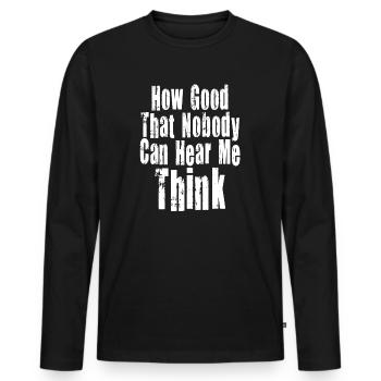 Comme c’est bon que personne ne puisse m’entendre penser - T-shirt manches longues Premium bio Homme - noir - Devant - Nico (187cm)