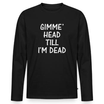 Gimme Head Till I’m Dead 80s Lovers - T-shirt manches longues Premium bio Homme - noir - Devant - Nico (187cm)