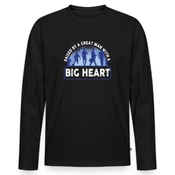 Aufgezogen von einem großen Mann mit einem großen Herzen Vatertag - Männer Premium Bio Langarmshirt - Schwarz - Vorne - Nico (187cm)