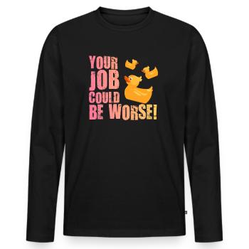 Your Job Could Be Worse Toilet Paper Workplace - Men's Premium Organic Long Sleeve Shirt - black - Front - Nico (187cm)