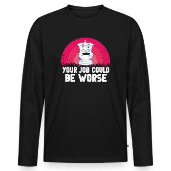 Your Job Could Be Worse Toilet Paper Workplace - Men's Premium Organic Long Sleeve Shirt - black - Front - Nico (187cm)