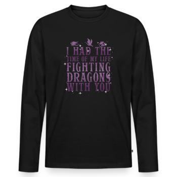 I Had The Time Of My Life Fighting Dragons - Men's Premium Organic Long Sleeve Shirt - black - Front - Nico (187cm)