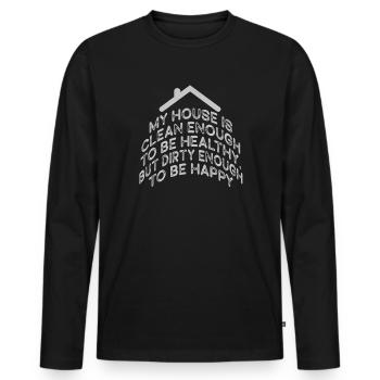 My House Is Clean Enough To Be Healthy - Men's Premium Organic Long Sleeve Shirt - black - Front - Nico (187cm)