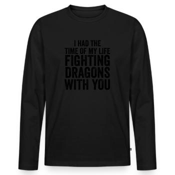 I Had The Time Of My Life Fighting Dragons - Men's Premium Organic Long Sleeve Shirt - black - Front - Nico (187cm)