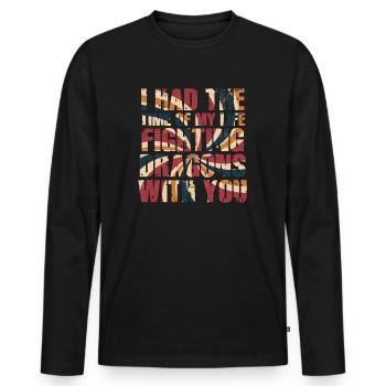 I Had The Time Of My Life Fighting Dragons - Men's Premium Organic Long Sleeve Shirt - black - Front - Nico (187cm)