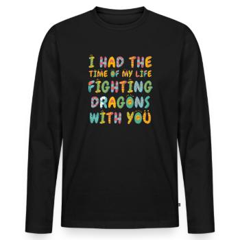 I Had The Time Of My Life Fighting Dragons - Men's Premium Organic Long Sleeve Shirt - black - Front - Nico (187cm)
