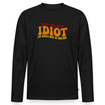 Si tu penses que je suis un idiot, tu devrais rencontrer mon frère - T-shirt manches longues Premium bio Homme - noir - Devant - Nico (187cm)