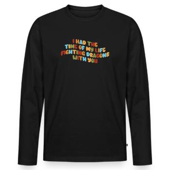 I Had The Time Of My Life Fighting Dragons - Men's Premium Organic Long Sleeve Shirt - black - Front - Nico (187cm)