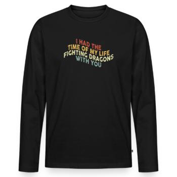 I Had The Time Of My Life Fighting Dragons - Men's Premium Organic Long Sleeve Shirt - black - Front - Nico (187cm)